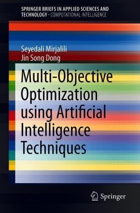 Multi-Objective Optimization using Artificial Intelligence Techniques