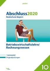 Abschluss 2020 - Realschule Bayern Betriebswirtschaftslehre/Rechnungswesen