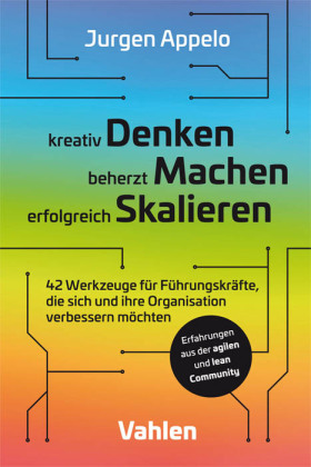 kreativ Denken, beherzt Machen, erfolgreich Skalieren
