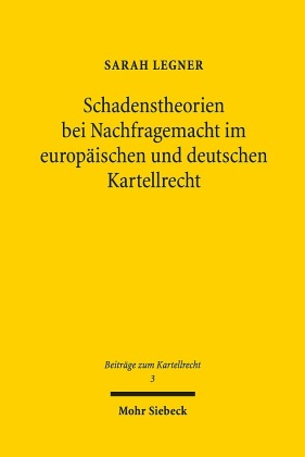 Schadenstheorien bei Nachfragemacht im europäischen und deutschen Kartellrecht