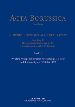 Preußens Pressepolitik zwischen Abschaffung der Zensur und Reichspreßgesetz (1848 bis 1874)