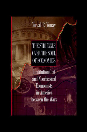 The Struggle over the Soul of Economics