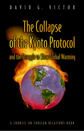 The Collapse of the Kyoto Protocol and the Struggle to Slow Global Warming