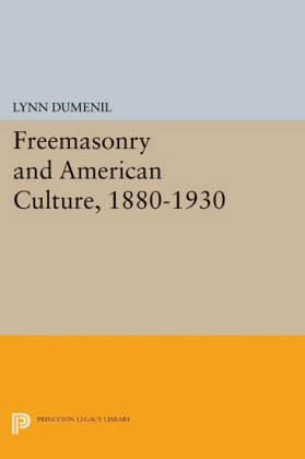 Freemasonry and American Culture, 1880-1930