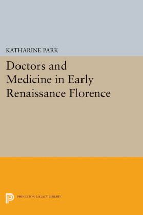 Doctors and Medicine in Early Renaissance Florence