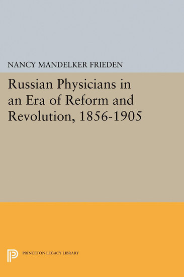 Russian Physicians in an Era of Reform and Revolution, 1856-1905 main product photo