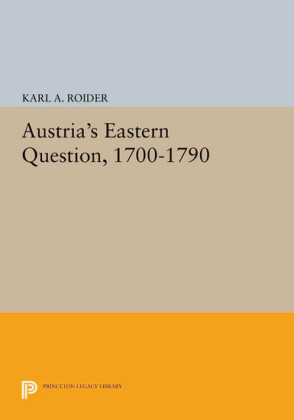 Austria's Eastern Question, 1700-1790