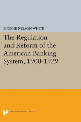 The Regulation and Reform of the American Banking System, 1900-1929
