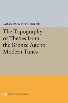 The Topography of Thebes from the Bronze Age to Modern Times