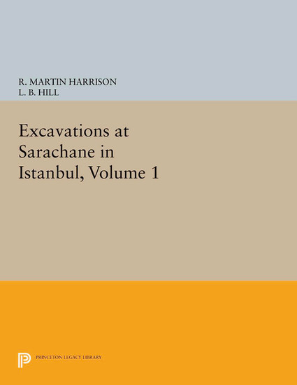 Excavations at Sarachane in Istanbul, Volume 1 main product photo