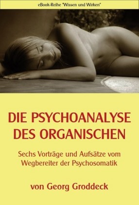 Die Psychoanalyse des Organischen