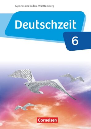 Deutschzeit - Baden-Württemberg - Band 6: 10. Schuljahr