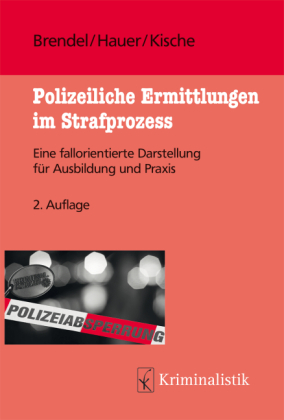 Polizeiliche Ermittlungen im Strafprozess