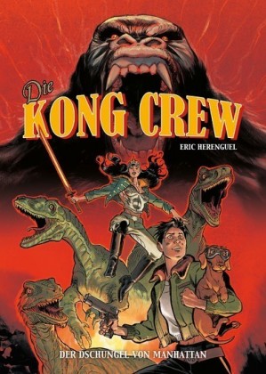 Die Kong Crew, Band 1 - Der Dschungel von Manhatten