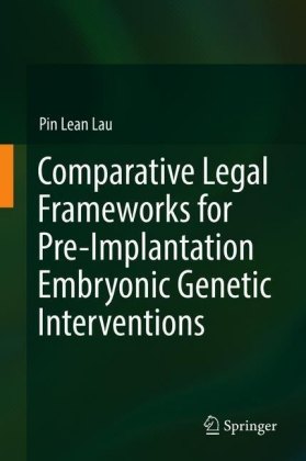Comparative Legal Frameworks for Pre-Implantation Embryonic Genetic Interventions