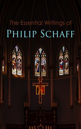 The Essential Writings of Philip Schaff