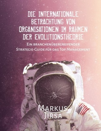 Die internationale Betrachtung von Organisationen im Rahmen der Evolutionstheorie