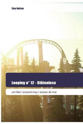 Looping n° 12 - Blütenlese