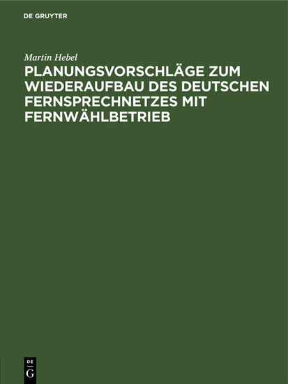Planungsvorschläge zum Wiederaufbau des deutschen Fernsprechnetzes mit Fernwählbetrieb main product photo