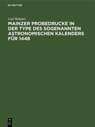 Mainzer Probedrucke in der Type des sogenannten astronomischen Kalenders für             1448