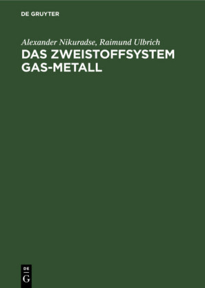 Das Zweistoffsystem Gas-Metall