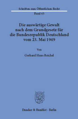 Die auswärtige Gewalt nach dem Grundgesetz für die Bundesrepublik Deutschland vom 23. Mai 1949.