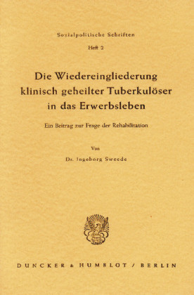 Die Wiedereingliederung klinisch geheilter Tuberkulöser in das Erwerbsleben.