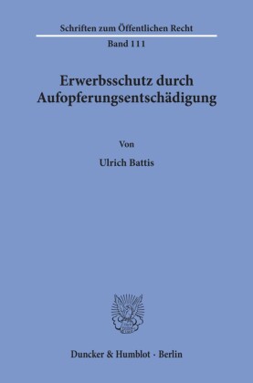 Erwerbsschutz durch Aufopferungsentschädigung.