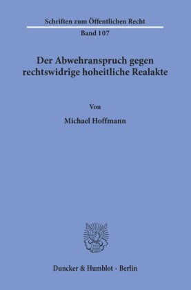 Der Abwehranspruch gegen rechtswidrige hoheitliche Realakte.
