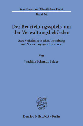 Der Beurteilungsspielraum der Verwaltungsbehörden.