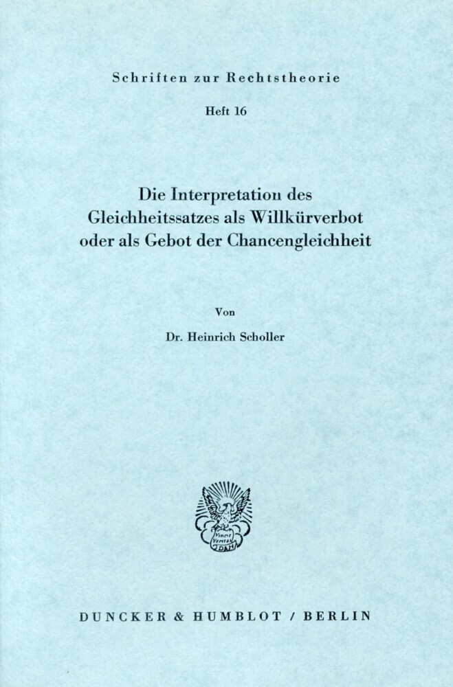 Die Interpretation des Gleichheitssatzes als Willkürverbot oder als Gebot der Chancengleichheit. main product photo