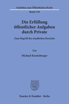 Die Erfüllung öffentlicher Aufgaben durch Private.