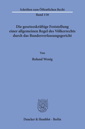 Die gesetzeskräftige Feststellung einer allgemeinen Regel des Völkerrechts durch das Bundesverfassungsgericht.