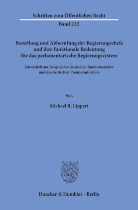 Bestellung und Abberufung der Regierungschefs und ihre funktionale Bedeutung für das parlamentarische Regierungssystem.