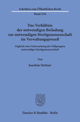 Das Verhältnis der notwendigen Beiladung zur notwendigen Streitgenossenschaft im Verwaltungsprozeß.