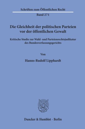 Die Gleichheit der politischen Parteien vor der öffentlichen Gewalt.