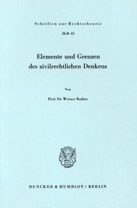 Elemente und Grenzen des zivilrechtlichen Denkens.