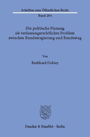 Die politische Planung als verfassungsrechtliches Problem zwischen Bundesregierung und Bundestag. main product photo