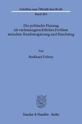 Die politische Planung als verfassungsrechtliches Problem zwischen Bundesregierung und Bundestag.