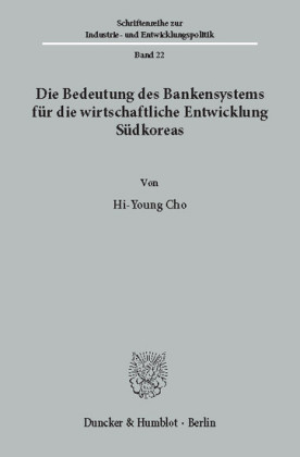 Die Bedeutung des Bankensystems für die wirtschaftliche Entwicklung Südkoreas.