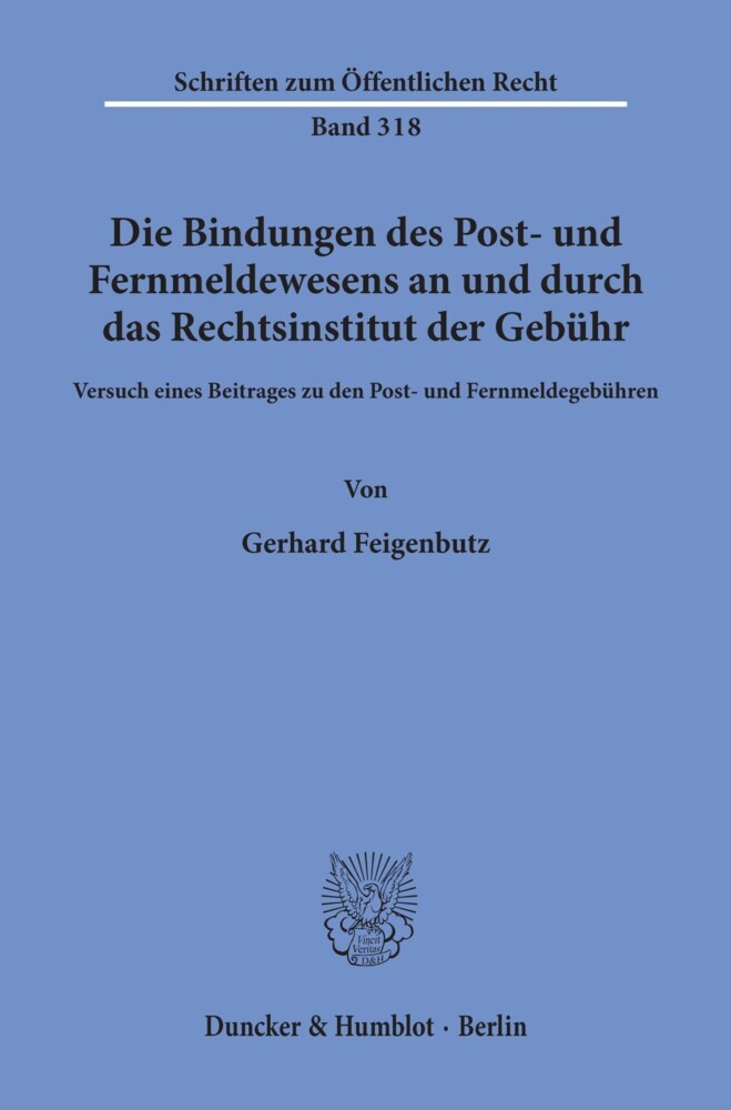 Die Bindungen des Post- und Fernmeldewesens an und durch das Rechtsinstitut der Gebühr. main product photo