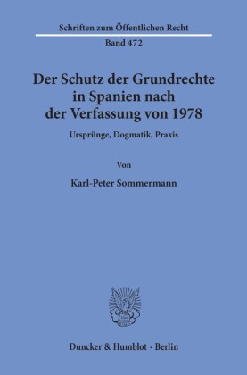 Der Schutz der Grundrechte in Spanien nach der Verfassung von 1978.