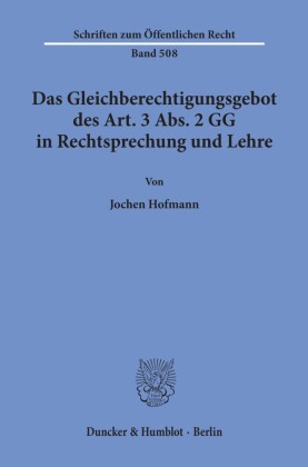 Das Gleichberechtigungsgebot des Art. 3 Abs. 2 GG in Rechtsprechung und Lehre.