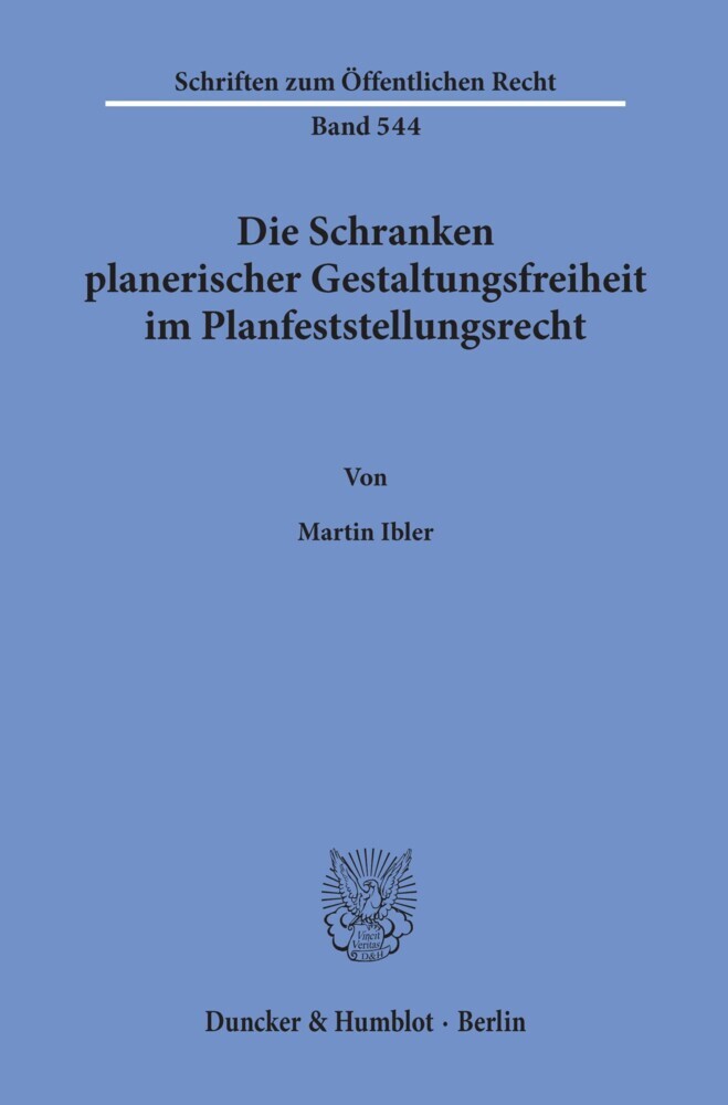 Die Schranken planerischer Gestaltungsfreiheit im Planfeststellungsrecht. main product photo