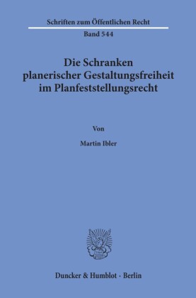 Die Schranken planerischer Gestaltungsfreiheit im Planfeststellungsrecht.