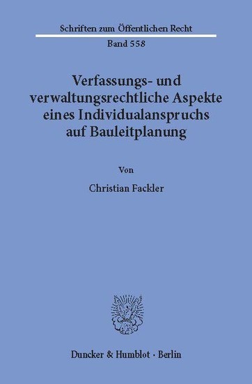 Verfassungs- und verwaltungsrechtliche Aspekte eines Individualanspruchs auf Bauleitplanung. main product photo