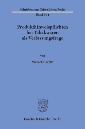 Produkthinweispflichten bei Tabakwaren als Verfassungsfrage.