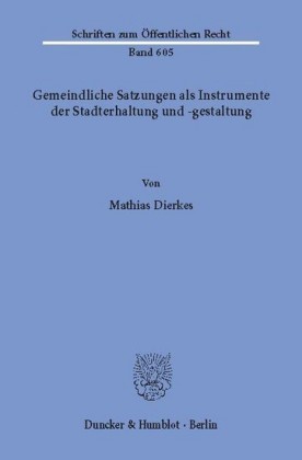 Gemeindliche Satzungen als Instrumente der Stadterhaltung und -gestaltung.