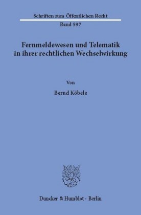Fernmeldewesen und Telematik in ihrer rechtlichen Wechselwirkung.
