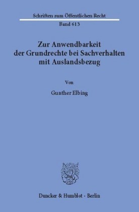 Zur Anwendbarkeit der Grundrechte bei Sachverhalten mit Auslandsbezug.